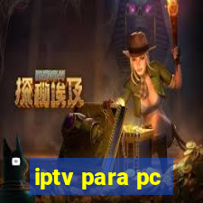 iptv para pc